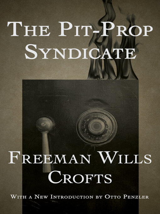Title details for The Pit-Prop Syndicate by Freeman Wills Crofts - Available